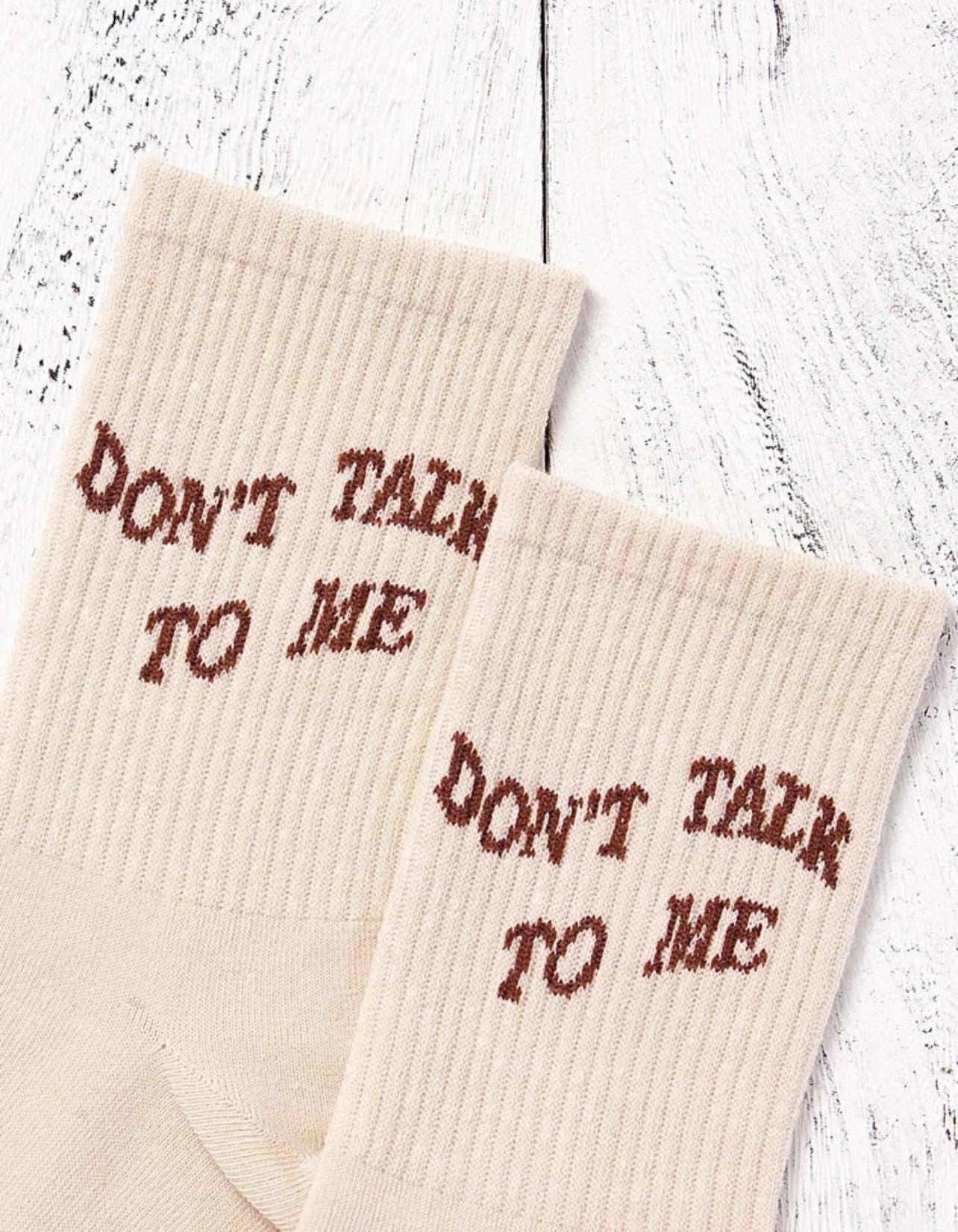 Don't Talk To Me Crew Socks